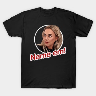 Name em - Sutton Stracke Real Housewives T-Shirt